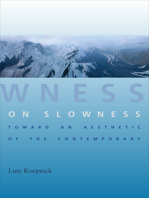 Title details for On Slowness by Lutz Koepnick - Available